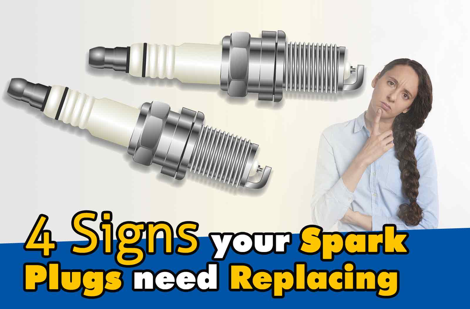 4 Signs your Spark Plugs need Replacing