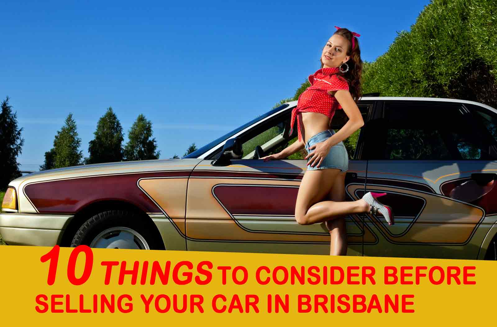 10 Things to Consider Before Selling Your Car in Brisbane