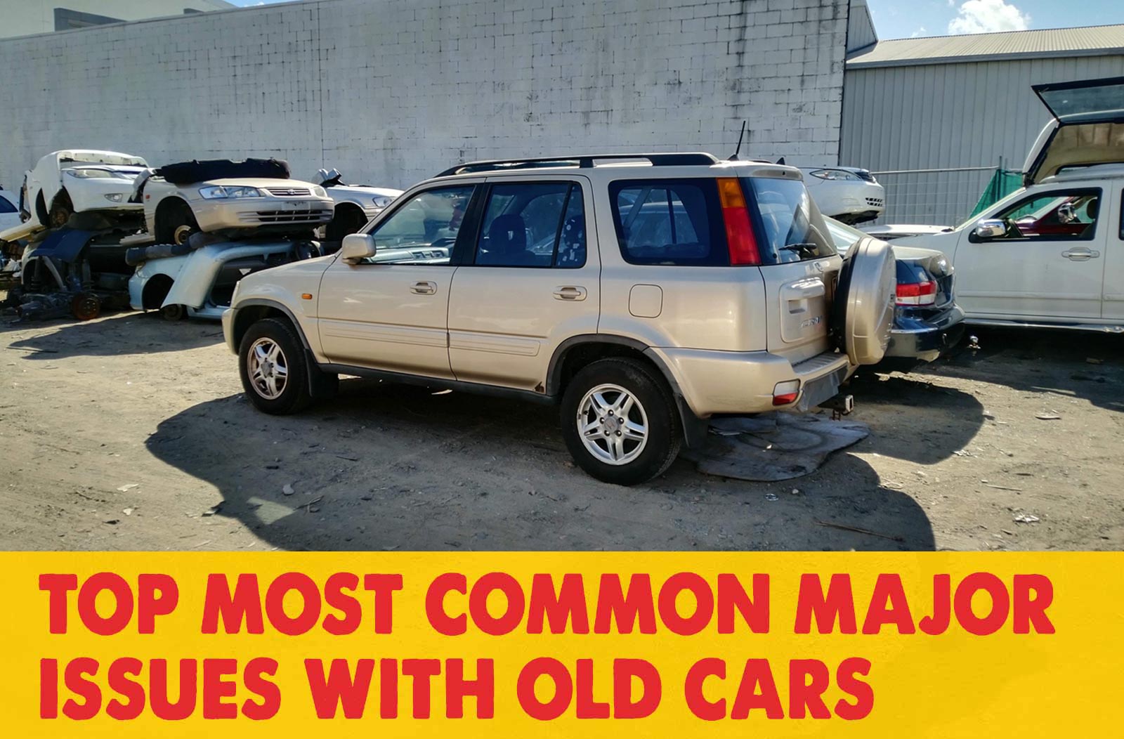 Top Most Common Major Issues With Old Cars